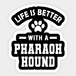 Pharaoh hound - Life is better with a pharaoh hound Sticker